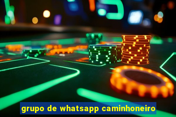 grupo de whatsapp caminhoneiro